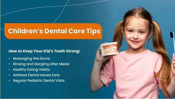 Children’s Dental Care Tips: How to Keep Your Kids Teeth Strong?
